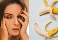 Ya Ampun Menghilangkan Keriput hingga Flek Hitam Bisa Semudah Ini, Cuma Pakai Pisang!