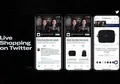 Twitter Uji Fitur Live Shopping, Bisa Belanja Sambil Nonton Live Streaming!