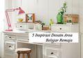 5 Inspirasi Desain Area Belajar Remaja