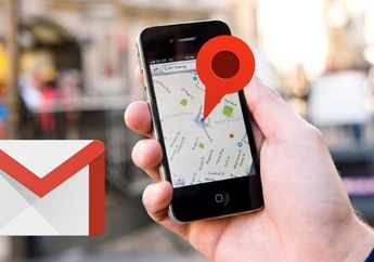 Cara Melacak Lokasi Seseorang Lewat Gmail, Bisa Menggunakan HP!