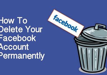 Cara Mudah Hapus Akun Facebook Yang Sudah Tidak Dipakai Lagi