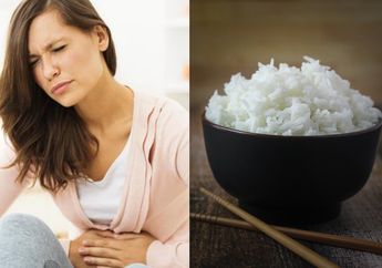 Saat Diare Kita Justru Dianjurkan Makan Banyak Nasi, Kenapa, Ya?