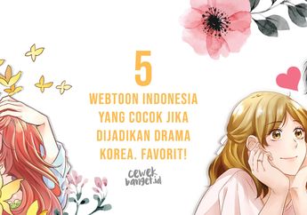 5 Webtoon Indonesia yang Cocok Jika Dijadikan Drama Korea. Favorit!
