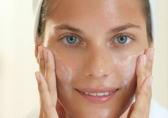 Wajib Tahu! Ini 5 Peraturan Saat Cuci Muka Biar Wajah Flawless!