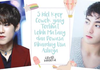 5 Idol Kpop Cowok yang Terlihat Lebih Matang dan Dewasa Dibanding Usia Aslinya