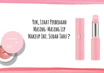 Yuk, Lihat Perbedaan Masing-Masing Lip Makeup Ini. Sudah Tahu?