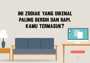 Ini Zodiak yang Dikenal Paling Bersih dan Rapi. Kamu Termasuk?
