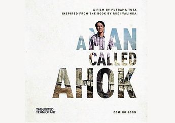 Ini 4 Alasan Film A Man Called Ahok Layak untuk Ditonton! Penuh Makna!