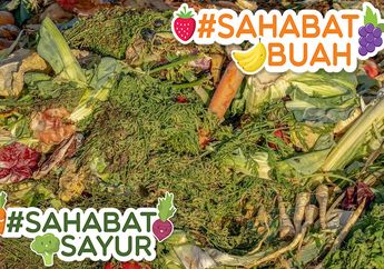 Sering Dikira Sampah, #SahabatSayur dan #SahabatBuah Tak Sadar Bagian Buah dan Sayur Ini Penting Untuk Kesehatan