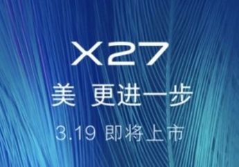 VIVO X27 Siap Rilis dengan Kamera Selfie Pop Up dan 3 Kamera