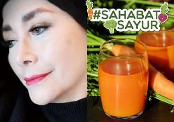 Jadi Rahasia Bebas Kerutan Widyawati di Usia 69 Tahun, Ini Dia 7 Manfaat untuk #SahabatSayur Kalau Minum Jus Wortel Tiap Hari!
