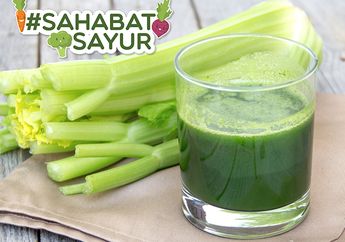 Lagi Trend, #SahabatSayurHarus Tahu Manfaat Luar Biasa Minum Jus Seledri Tiap Pagi