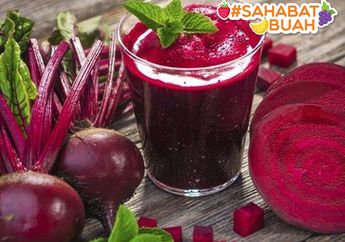 Selain Bermanfaat untuk Cegah Kanker, Buah Bit Punya Manfaat Ampuh Lainnya, #SahabatBuah Harus Tahu!