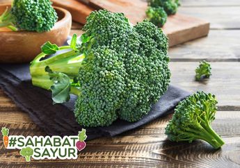Tak Cuma Baik Mengurangi Jerawat, #SahabatSayur Harus Tahu Manfaat Ampuh Brokoli untuk Kesehatan Tubuh!