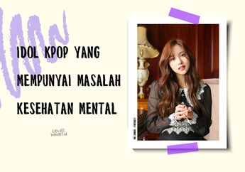 8 Idol K-Pop Ini Punya Gangguan Kesehatan Mental yang Bermasalah!