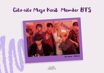 Cita-Cita Masa Muda Member BTS yang Sederhana Tapi Juga Unik!