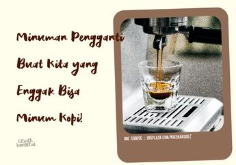 Enggak Bisa Minum Kopi? Coba 4 Minuman Ini Kalau Lagi Ngantuk!