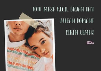Foto Masa Kecil Byran dan Megan Domani Ini Menggemaskan Banget!