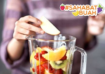 Katanya Buah yang Diblender Itu Nutrisinya Bisa Hilang Lo, #SahabatBuah! Mitos Atau Fakta, Ya?