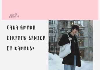 Begini Cara Ampuh Deketin Senior di Kampus! Notice Me, Sunbae!