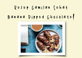 Resep Mudah Bikin Banana Dipped Chocolate yang Menyehatkan Ini!