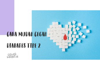 Cara Jitu Mencegah Diabetes Tipe 2. Cegah Sebelum Terlambat!