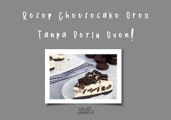 Bikin Sendiri Cheesecake Oreo dengan Resep Sederhana Buat Natal!
