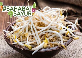 Sering #SahabatSayur Makan Demi Kesuburan, Ternyata Tauge Punya Segudang Manfaat, Salah Satunya Turunkan Berat Badan