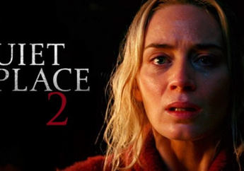 Sst, 'A Quiet Place: Part 2' Tayang 2020. Sudah Siap dengan Seramnya?