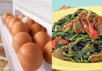 BERITA TERPOPULER: Bahaya Menyimpan Telur dalam Kulkas Sampai Cara Restoran Membuat Kangkung Tetap Hijau