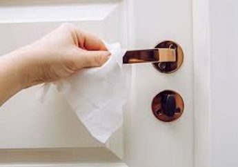 Cegah Virus Corona di Rumah, Begini Cara Membersihkan Benda-benda di Sekitar Kita