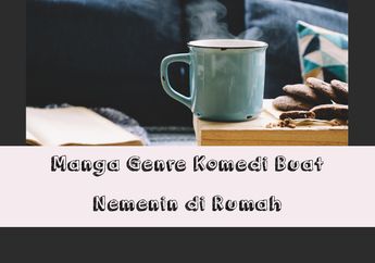 Rekomendasi Manga Genre Komedi Buat Melepas Penat Selama #DiRumahAja!