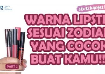 Punya Karakter Berbeda, Ini Rekomendasi Warna Lipstik Menurut Zodiak