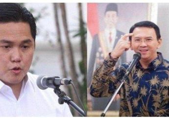 Ahok Gembar-gembor Bongkar Aib Pertamina, Menteri Erick Thohir Peringatkan Soal Kewenangan BTP