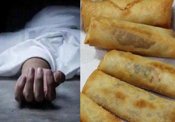 AWAS! Wanita Ini Tewas Setelah Makan Lumpia yang Dibeli 3 Hari Lalu dan Dihangatkan, Dokter Beberkan Penyebabnya!