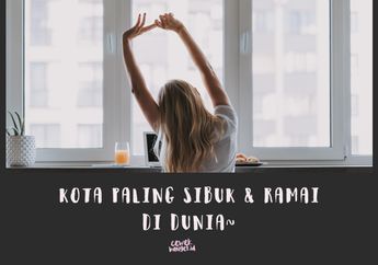 5 Kota Besar di Dunia yang Paling Sibuk! Dua di Antaranya Cina!