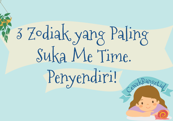 Penyendiri, Ini 3 Zodiak yang Paling Suka Me Time. Ada Zodiakmu?