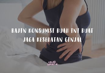 Ternyata Nanas dan 4 Buah Ini Bisa Bantu Jaga Kesehatan Ginjal Kita!