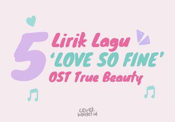 Lirik Love So Fine OST True Beauty dari Sudut Su Ho Ini Bikin Baper!
