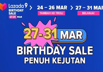 Lazada Birthday Sale Party Berakhir Besok, Intip Beragam Promonya Disini