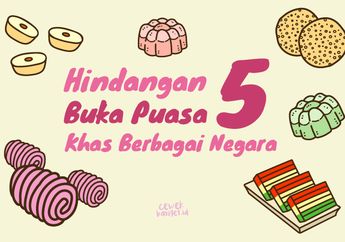 Makanan Khas Buka Puasa dari 5 Negara Ini Unik Banget! Sudah Coba?