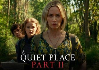 4 Alasan Kenapa Enggak Boleh Melewatkan Film A Quiet Place II