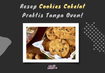 Bikin Cookies Coklat Tanpa Oven Buat Camilan Lebaran, Yuk! Gampang!