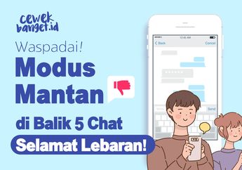 Waspadai! Modus Mantan di Balik 5 Isi Chatting-an Selamat Lebaran!