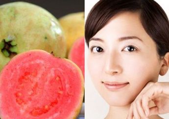 Nyesel Tidak Memanfaatkan Dari Dulu! Ternyata Jambu Biji Bisa Bikin Kulit Wajah Kencang dan Glowing, Begini Caranya