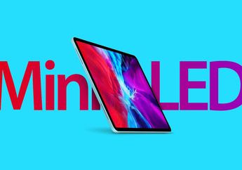 (Rumor) iPad Pro M2 Batal Usung Layar Mini-LED, Apa Penyebabnya?