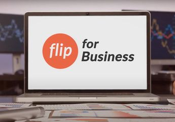 Flip for Business Bisa Selesaikan Ribuan Transaksi dalam Beberapa Klik