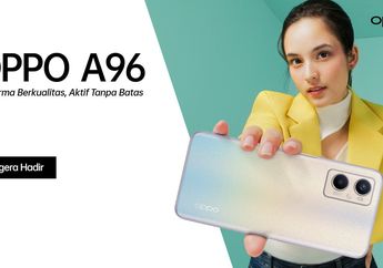 OPPO A96 Akan Segera Hadir di Indonesia Boyong Memory Besar & Charger Yang Kencang