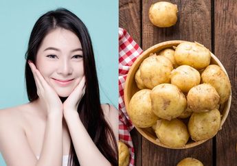 Mulusnya Seperti Pakai Skincare Mahal, Padahal Rahasia Wajah Glowing Tanpa Pori-pori Cukup Pakai Kentang Rebus, ini Caranya