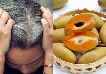 Walah Baru Tahu, Buah Sawo Diam-diam Ampuh Singkirkan Uban dari Rambut, Tinggal Dimanfaatkan Seperti Ini Lho